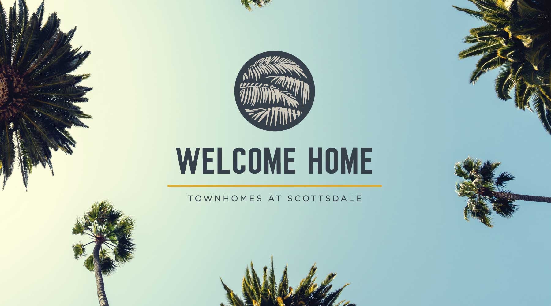 picture of palm trees and text that reads welcome home